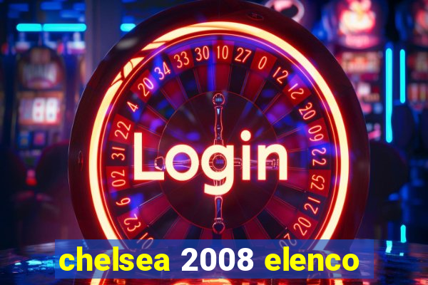 chelsea 2008 elenco